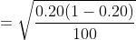 =\sqrt{\frac{0.20(1-0.20)}{100}}