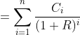 =\sum_{i=1}^{n}\frac{C_{i}}{(1+R)^{i}}