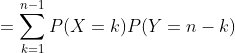 2-1 〉 , P(X = k)P(Y = n-k) k=1