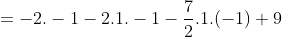 =-2.-1 -2.1.-1-\frac{7}{2}.1.(-1) + 9