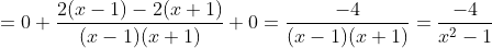 =0+\frac{2(x-1)-2(x+1)}{(x-1)(x+1)}+0=\frac{-4}{(x-1)(x+1)}=\frac{-4}{x^{2}-1}