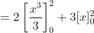 =2\left[\frac{x^{3}}{3}\right]_{0}^{2}+3[x]_{0}^{2} \\