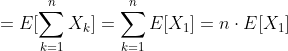 =E[\sum_{k=1}^n X_k]=\sum_{k=1}^n E[X_1]=n\cdot E[X_1]