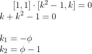 [1,1]\cdot [k^2-1,k]=0 \\ k+k^2-1=0\\ \\k_1=-\phi\\ k_2=\phi-1