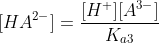 [HA^{2-}]=\frac{[H^+][A^{3-}]}{K_{a3}}\; \; \; \; \; \; \; \; (24c)