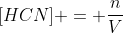 [HCN] = frac{n}{V}