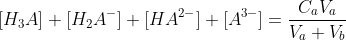 [H_3A]+[H_2A^-]+[HA^{2-}]+[A^{3-}]=\frac{C_aV_a}{V_a+V_b}\; \; \; \; \; \; \; \; (24)