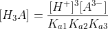 [H_3A]=\frac{[H^+]^3[A^{3-}]}{K_{a1}K_{a2}K_{a3}}\; \; \; \; \; \; \; \; (26)