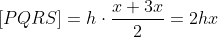 [PQRS]=hcdotfrac{x+3x}{2}=2hx