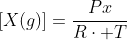 [X(g)]=frac{Px}{Rcdot T}