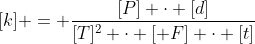 [k] = frac{[P] cdot [d]}{[T]^{2} cdot [ F] cdot [t]}