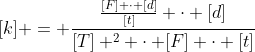 [k] = frac{frac{[F] cdot [d]}{[t]} cdot [d]}{[T] ^{2} cdot [F] cdot [t]}