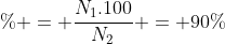 \% = frac{N_{1}.100}{N_{2}} = 90\%