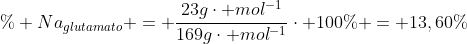 \% Na_{glutamato} = frac{23gcdot mol^{-1}}{169gcdot mol^{-1}}cdot 100\% = 13,60\%