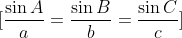 \[ \frac{{\sin A}}{{a}} = \frac{{\sin B}}{{b}} = \frac{{\sin C}}{{c}} \]