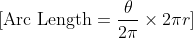 \[ \text{Arc Length} = \frac{\theta}{2\pi} \times 2\pi r \]