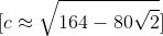 \[ c \approx \sqrt{164 - 80\sqrt{2}} \]