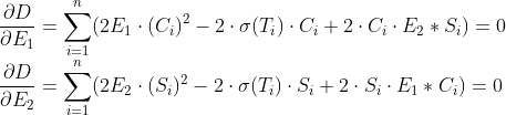 \\ \frac{\partial D }{\partial E_{1}} = \sum_{i=1}^n (2 E_{1}\cdot (C_{i})^{2} -2\cdot \sigma(T_{i})\cdot C_{i} + 2\cdot C_{i}\cdot E_{2}*S_{i}) = 0\\ \frac{\partial D }{\partial E_{2}} = \sum_{i=1}^n (2 E_{2}\cdot (S_{i})^{2} -2\cdot \sigma(T_{i})\cdot S_{i} + 2\cdot S_{i}\cdot E_{1}*C_{i}) = 0\\