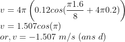 13 210 π1.6 COS cosTT or.u-一1.507 m/s (ans d)