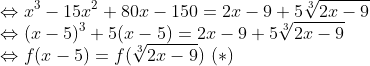 \\\Leftrightarrow x^{3}-15x^{2}+80x-150=2x-9+5\sqrt[3]{2x-9} \\\Leftrightarrow(x-5)^3+5(x-5)=2x-9+5\sqrt[3]{2x-9} \\\Leftrightarrow f(x-5)=f(\sqrt[3]{2x-9})\ (*)
