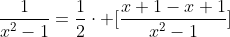 \frac{1}{x^2-1}=frac{1}{2}cdot [frac{x+1-x+1}{x^2-1}]
