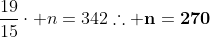 \frac{19}{15}cdot n=342\\	herefore mathbf{n=270}