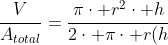 \frac{V}{A_{total}}=frac{picdot r^2cdot h}{2cdot picdot r(h+r)}
ightarrow frac{1}{2}cdot frac{rcdot h}{h+r}