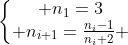 \left{egin{matrix} n_{1}=3\ n_{i+1}=frac{n_{i}-1}{n_{i}+2} end{matrix}
ight.