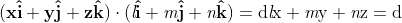 \\\mathrm{\mathbf{(x\hat i+y\hat j+z\hat k)\cdot(\textit{l}\hat i+\textit{m}\hat j+\textit{n}\hat k)}=d}\\\mathrm{\textit{l}x+\textit{m}y+\textit{n}z=d}