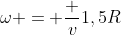 \omega = frac {v}{1,5R}