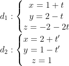 \\{{d}_{1}}:\left\{ \begin{matrix} x=1+t \\ y=2-t \\ z=-2-2t \\ \end{matrix} \right. \\\\ {{d}_{2}}:\left\{ \begin{matrix} x=2+t' \\ y=1-t' \\ z=1 \\ \end{matrix} \right.