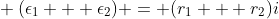 \ (epsilon_1 + epsilon_2) = (r_1 + r_2)i
