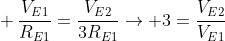 \ frac{V_{E1}}{R_{E1}}=frac{V_{E2}}{3R_{E1}}ightarrow 3=frac{V_{E2}}{V_{E1}}