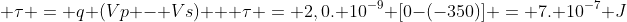 \ 	au = q (Vp - Vs) \ \ 	au = 2,0. 10^{-9} [0-(-350)] = 7. 10^{-7} J