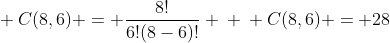 \ C(8,6) = frac{8!}{6!(8-6)!} \ \ C(8,6) = 28