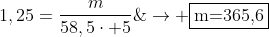 \1,25=frac{m}{58,5cdot 5};;;;;
ightarrow fbox{m=365,6;g}