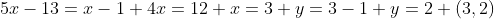 \5x-13=x-1\ 4x=12\ x=3\ y=3-1\ y=2\ (3,2)