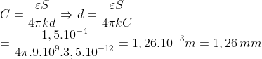 \\C=\frac{\varepsilon S}{4\pi kd}\Rightarrow d=\frac{\varepsilon S}{4\pi kC}\\=\frac{1,{{5.10}^{-4}}}{4\pi {{.9.10}^{9}}.3,{{5.10}^{-12}}}=1,{{26.10}^{-3}}m=1,26\,mm