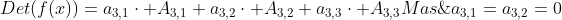 \Det(f(x))=a_{3,1}cdot A_{3,1}+a_{3,2}cdot A_{3,2}+a_{3,3}cdot A_{3,3}\\\Mas;;a_{3,1}=a_{3,2}=0