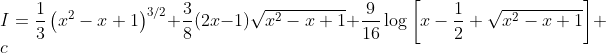 \\I=\frac{1}{3}\left(x^{2}-x+1\right)^{3 / 2}+\frac{3}{8}(2 x-1) \sqrt{x^{2}-x+1}+\frac{9}{16} \log \left[x-\frac{1}{2}+\sqrt{x^{2}-x+1}\right]+c