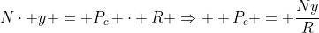 \Ncdot y = P_c cdot R Rightarrow \\ P_c = frac{Ny}{R}