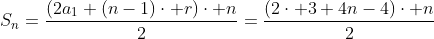 \S_n=frac{(2a_1+(n-1)cdot r)cdot n}{2}=frac{(2cdot 3+4n-4)cdot n}{2}