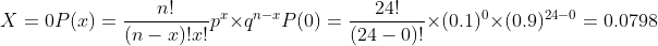 P(z) =-n! L-T , 241 (24 -0)! P(0) = × (0.1) × (0.9)24-0-00798