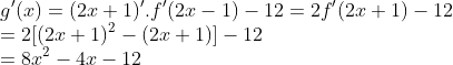 \\g'(x)=(2x+1)'.f'(2x-1)-12=2f'(2x+1)-12\\=2[(2x+1)^{2}-(2x+1)]-12 \\=8x^{2}-4x-12