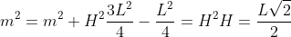 \m^2=m^2+H^2\\frac{3L^2}{4}-frac{L^2}{4}=H^2\\\H=frac{Lsqrt{2}}{2}