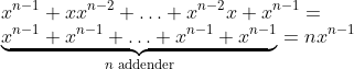 \\x^{n-1}+xx^{n-2}+\ldots+x^{n-2}x+x^{n-1}= \\\underset{n\text{ addender}}{\underbrace{x^{n-1}+x^{n-1}+\ldots+x^{n-1}+x^{n-1}}}=nx^{n-1}