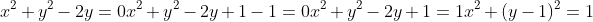 \x^2+y^2-2y=0\\x^2+y^2-2y+1-1=0\x^2+y^2-2y+1=1\x^2+(y-1)^2=1