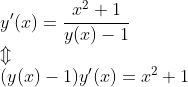 \\y'(x)=\frac{x^2+1}{y(x)-1} \\\Updownarrow \\(y(x)-1)y'(x)=x^2+1