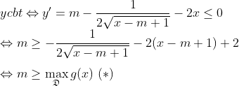\\ycbt \Leftrightarrow y'=m-\frac{1}{2\sqrt{x-m+1}}-2x\leq 0 \\\Leftrightarrow m\geq -\frac{1}{2\sqrt{x-m+1}}-2(x-m+1)+2\\ \\\Leftrightarrow m\geq \displaystyle \max_{\mathfrak{D}}g(x)\ (*)
