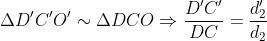 \Delta D'C'O'\sim \Delta DCO\Rightarrow \frac{D'C'}{DC}=\frac{d'_2}{d_2}